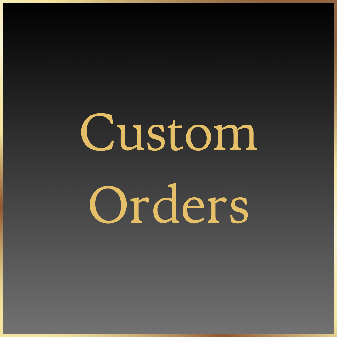 Custom Orders