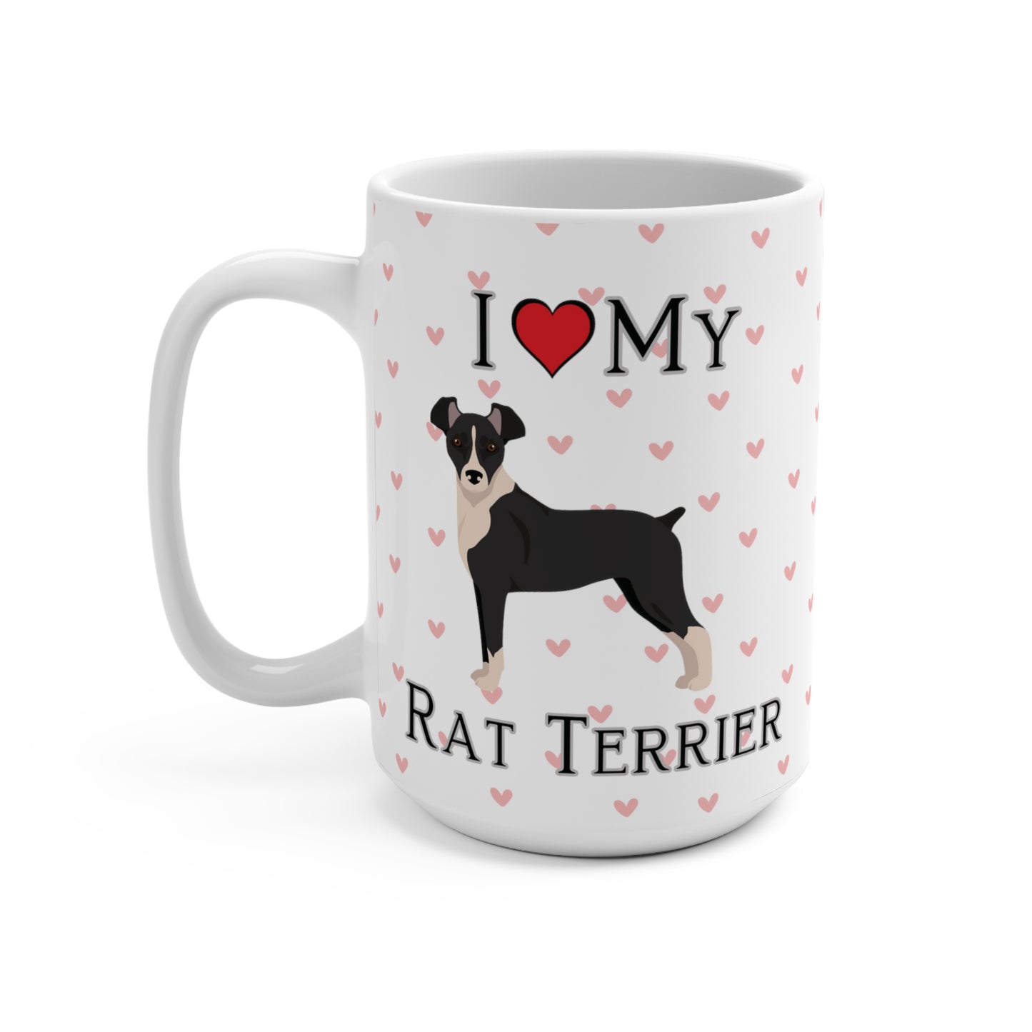 "I Love My Rat Terrier" Mug, Rat Terrier Love Mug, Rat Terrier Dog Mug - Love & Paws Collection
