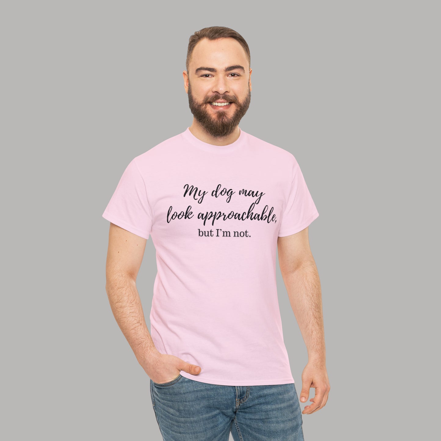 "My Dog May Look Approachable, but I'm Not" Funny Dog Quote T-Shirt, Funny Dog Quote Unisex T-Shirt,