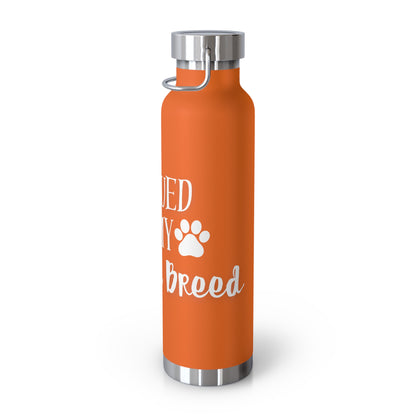 "Rescued is My Favorite Breed" Vacuum Insulated Bottle (8 Colors)