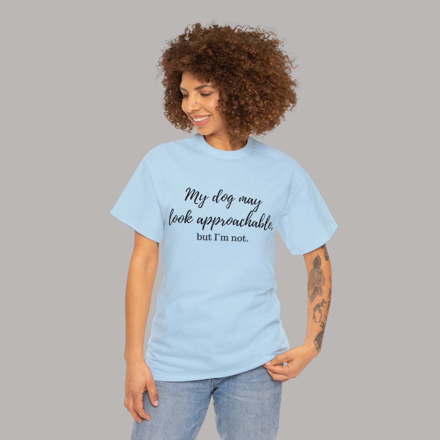 "My Dog May Look Approachable, but I'm Not" Funny Dog Quote T-Shirt, Funny Dog Quote Unisex T-Shirt,