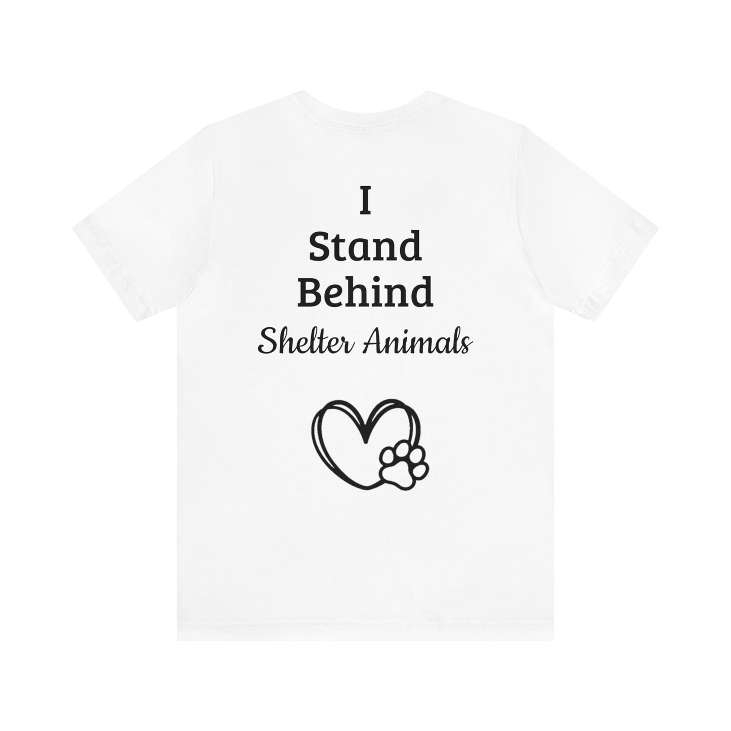 Support Shelter Animals T-Shirt, Shelter Pets T-Shirt Short Sleeve Tee (Multiple Sizes & Colors)