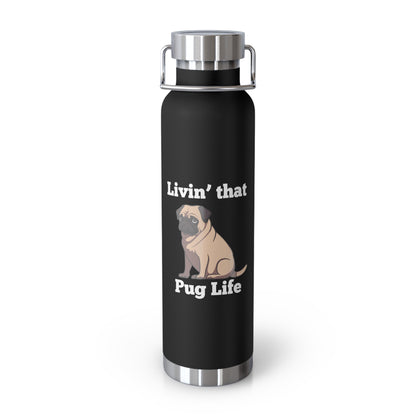 "Living That Pug Life" Insulated Bottle, Pug Dog Stainless Steel Water Bottle, Pug Life Water Bottle, Pug Dog Copper Vacuum Insulated Bottle