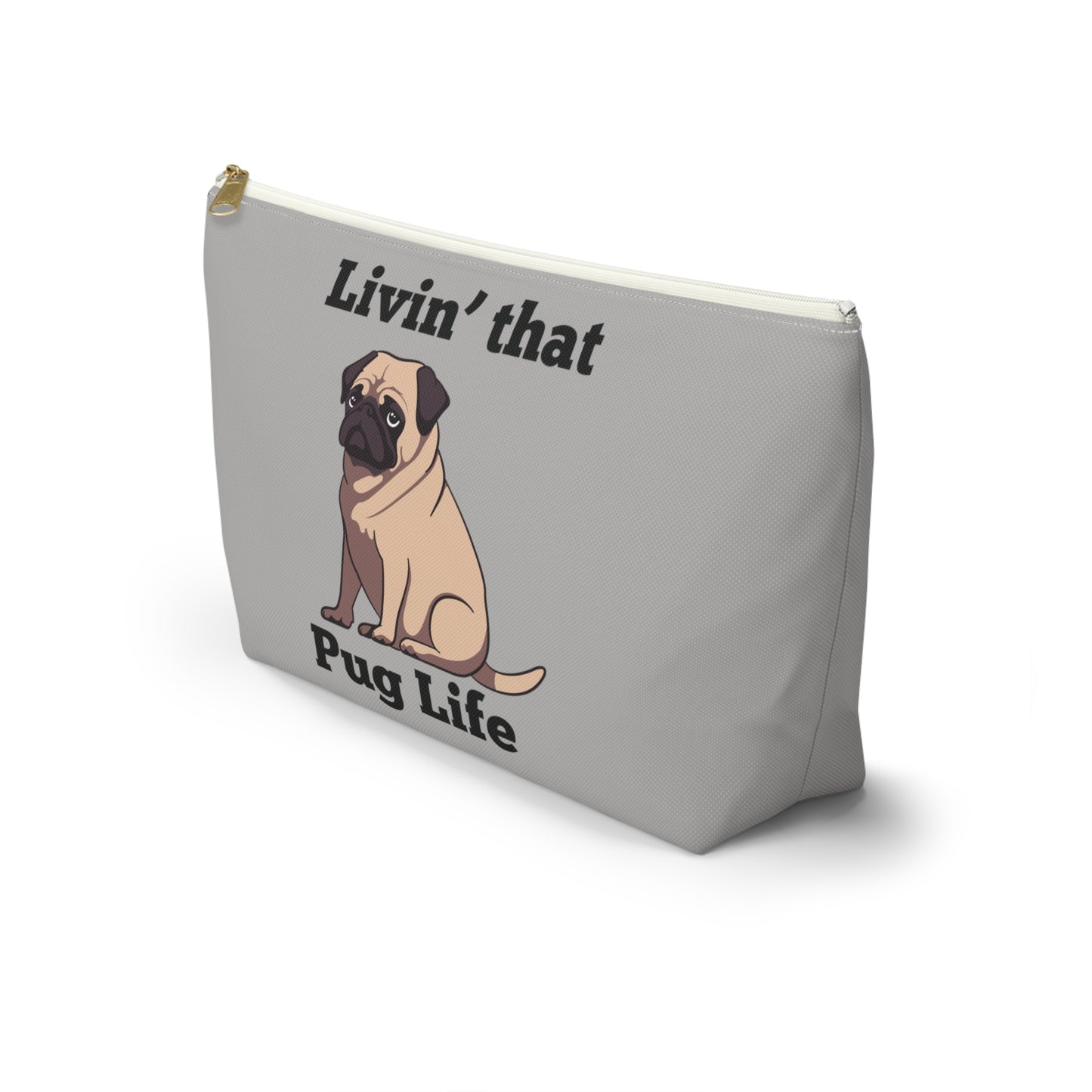 "Living That Pug Life" Accessory Pouch/Travel Bag