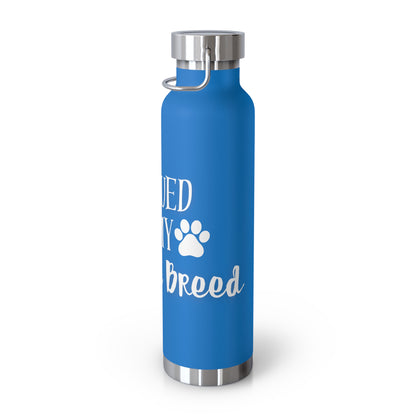 "Rescued is My Favorite Breed" Vacuum Insulated Bottle (8 Colors)