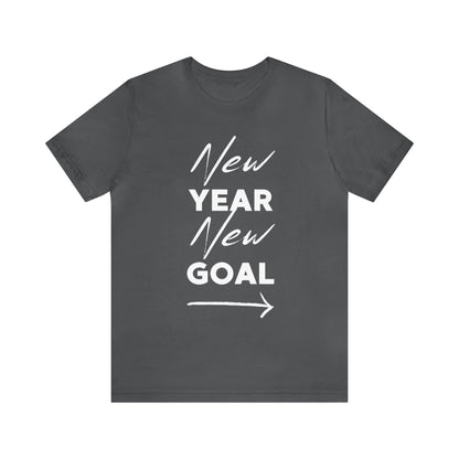 "New Year, New Goal -- Become a Foster" T-Shirt Unisex Short Sleeve Tee (Multiple Sizes & Colors)