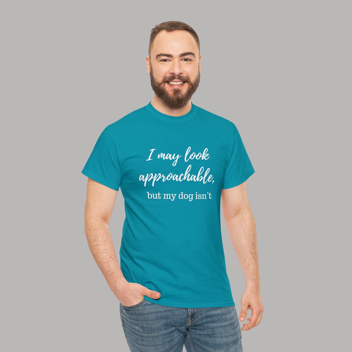 "I May Look Approachable, but My Dog Isn't" Funny Dog T-Shirt, Funny Dog Owner T-Shirt, Unisex Funny Dog T-Shirt