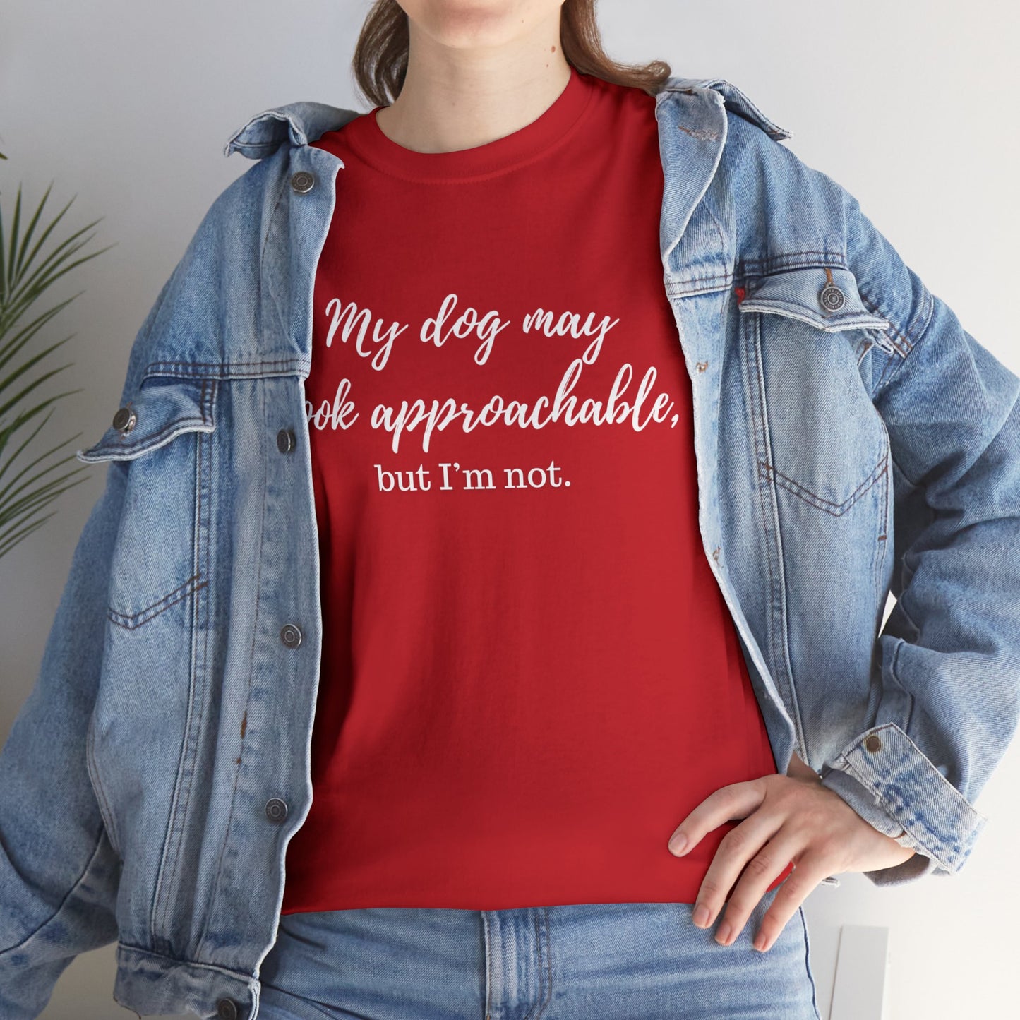 "My Dog May Look Approachable, but I'm Not" Funny Dog Quote T-Shirt, Funny Dog Quote Unisex T-Shirt,