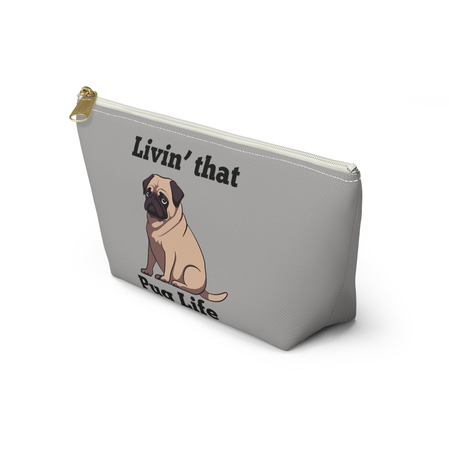 "Living That Pug Life" Accessory Pouch/Travel Bag