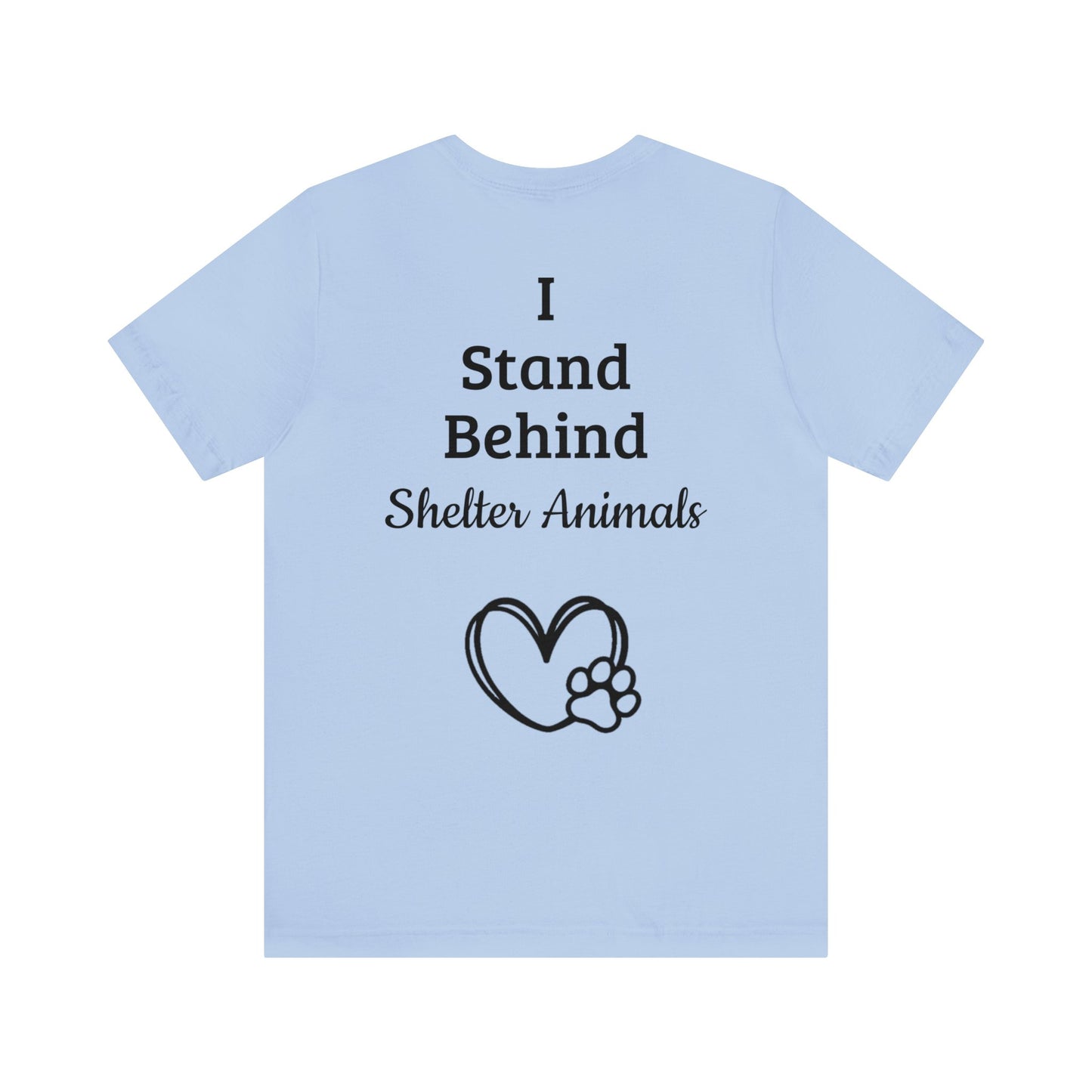 Support Shelter Animals T-Shirt, Shelter Pets T-Shirt Short Sleeve Tee (Multiple Sizes & Colors)