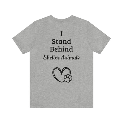 Support Shelter Animals T-Shirt, Shelter Pets T-Shirt Short Sleeve Tee (Multiple Sizes & Colors)