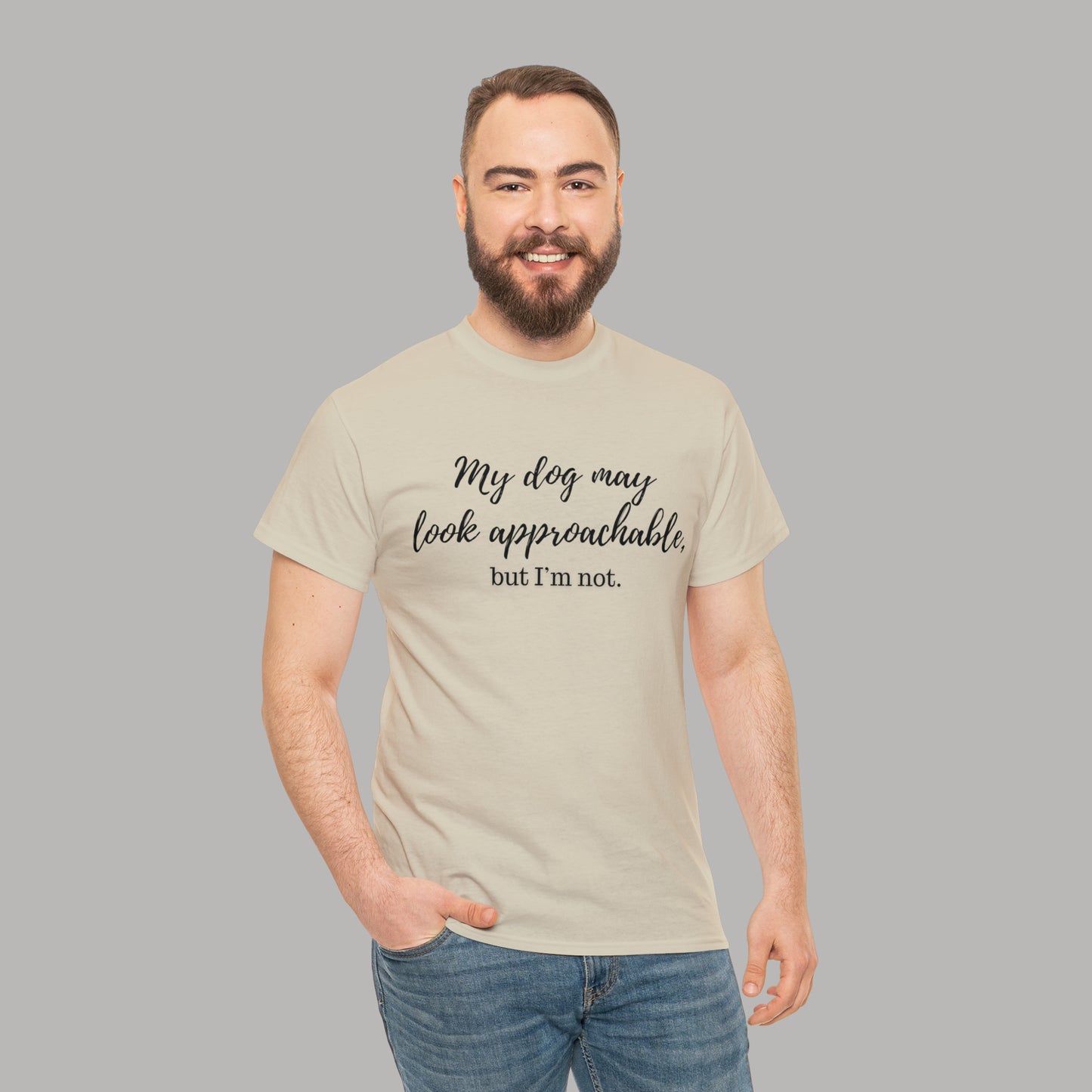 "My Dog May Look Approachable, but I'm Not" Funny Dog Quote T-Shirt, Funny Dog Quote Unisex T-Shirt,