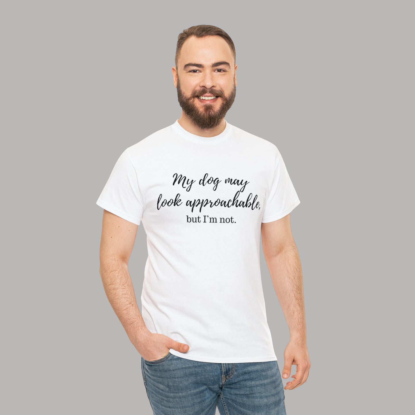 "My Dog May Look Approachable, but I'm Not" Funny Dog Quote T-Shirt, Funny Dog Quote Unisex T-Shirt,